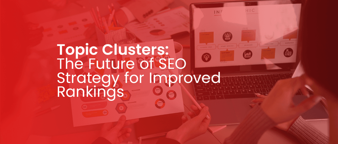 Read more about the article Topic Clusters: The Future of SEO Strategy for Improved Rankings