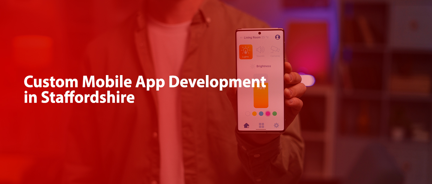 custom mobile app development in staffordshire